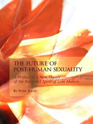 cover image of The Future of Post-Human Sexuality